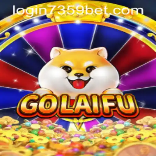 Exploring GoLaiFu: An Engaging Gaming Experience with 7359bet PH Login